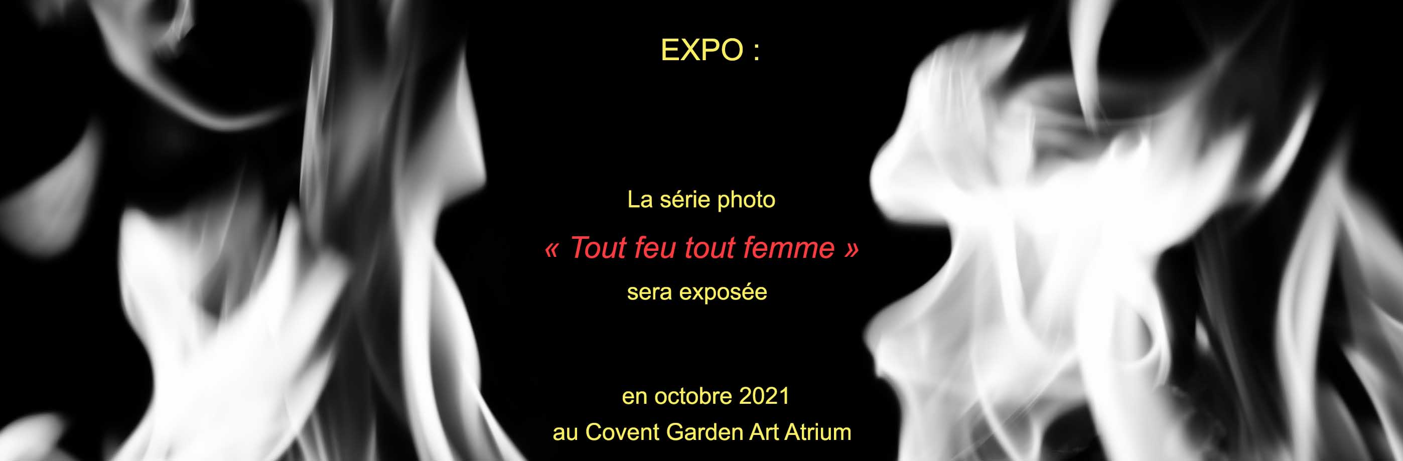 Aline Dupont Artiste Belge exposera sa série photo "Tout feu tout femme" au convent garden Art Atrium en octobre 2021